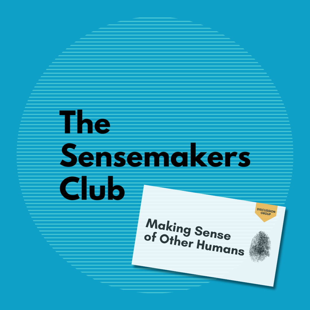 Circle of lines on a blue background. Title: The Sensemakers Club, with inset graphic logo for a discussion group called "Making Sense of Other Humans."