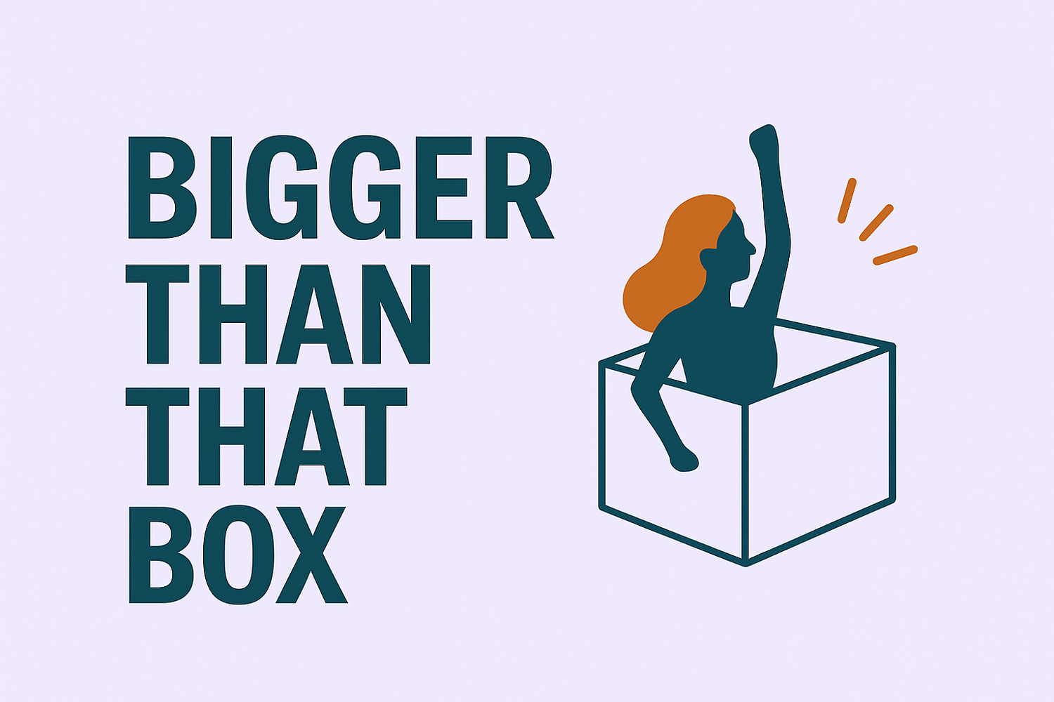 Bigger Than That Box