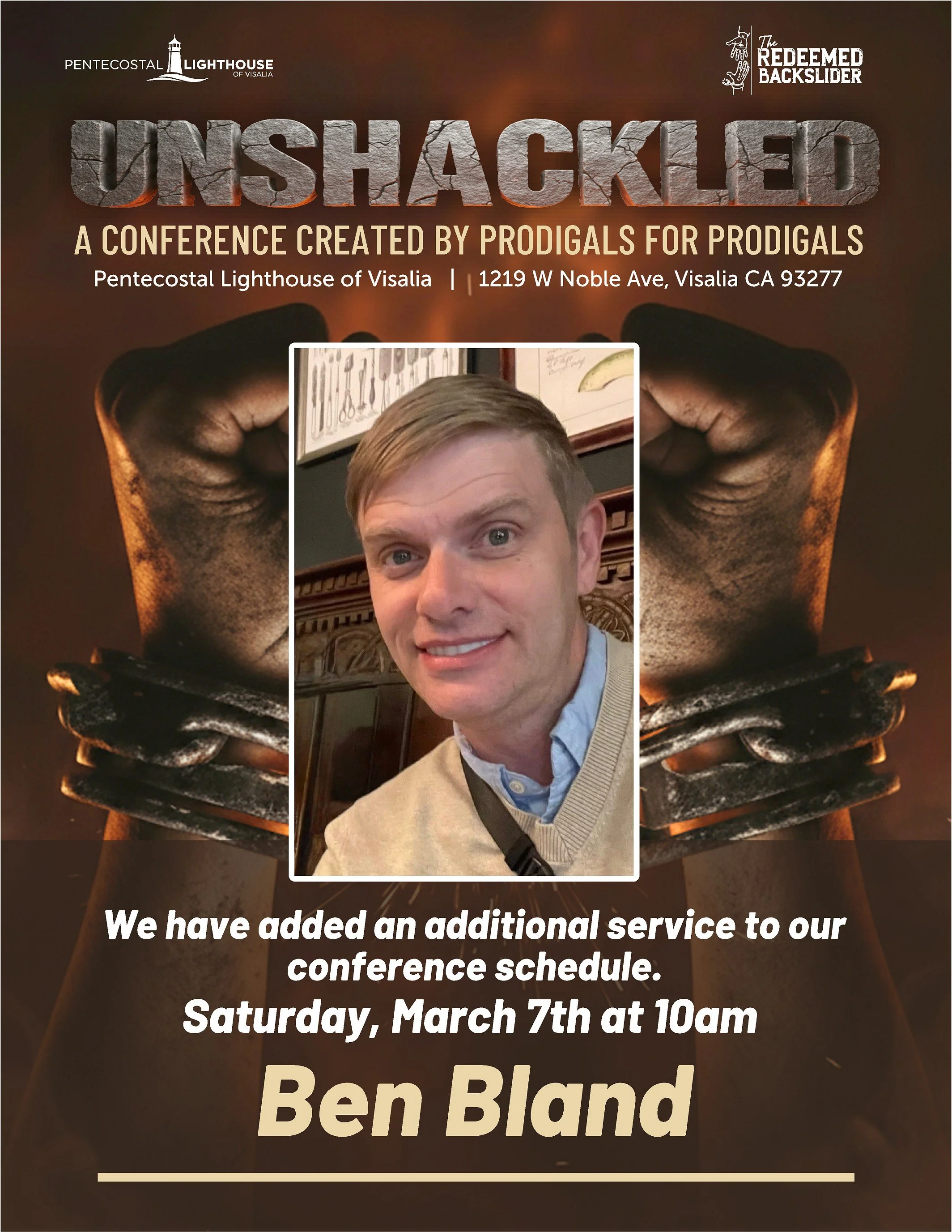 Conference announcement poster for 'Unshackled,' hosted by Pentecostal Lighthouse of Visalia, featuring a photo of Ben Bland and details about a new service added to the schedule on Saturday, March 7th at 10am.