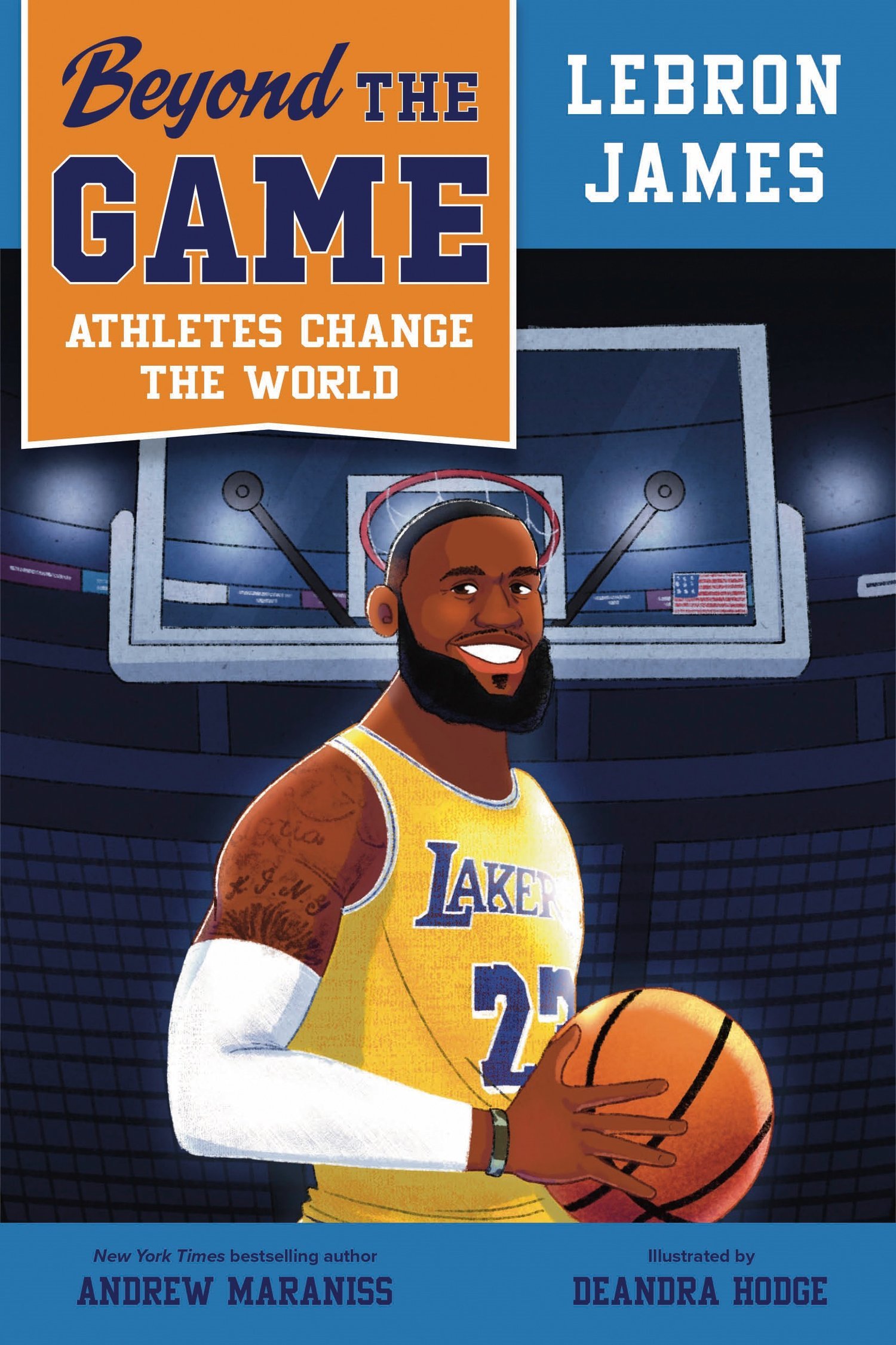 Illustrated book cover featuring basketball player LeBron James in a yellow Lakers jersey holding a basketball, with the title 'Beyond the Game: Athletes Change the World' written by Andrew Maraniss and illustrated by Deandra Hodge.