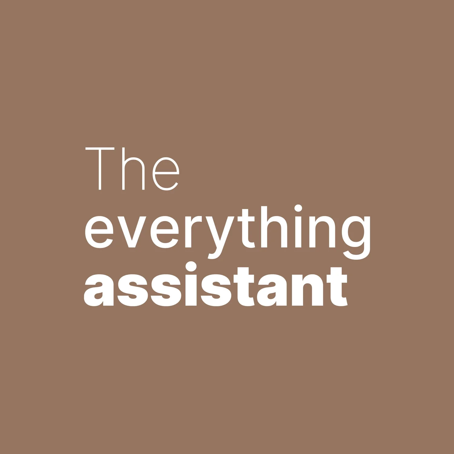 Not your average assistant. 