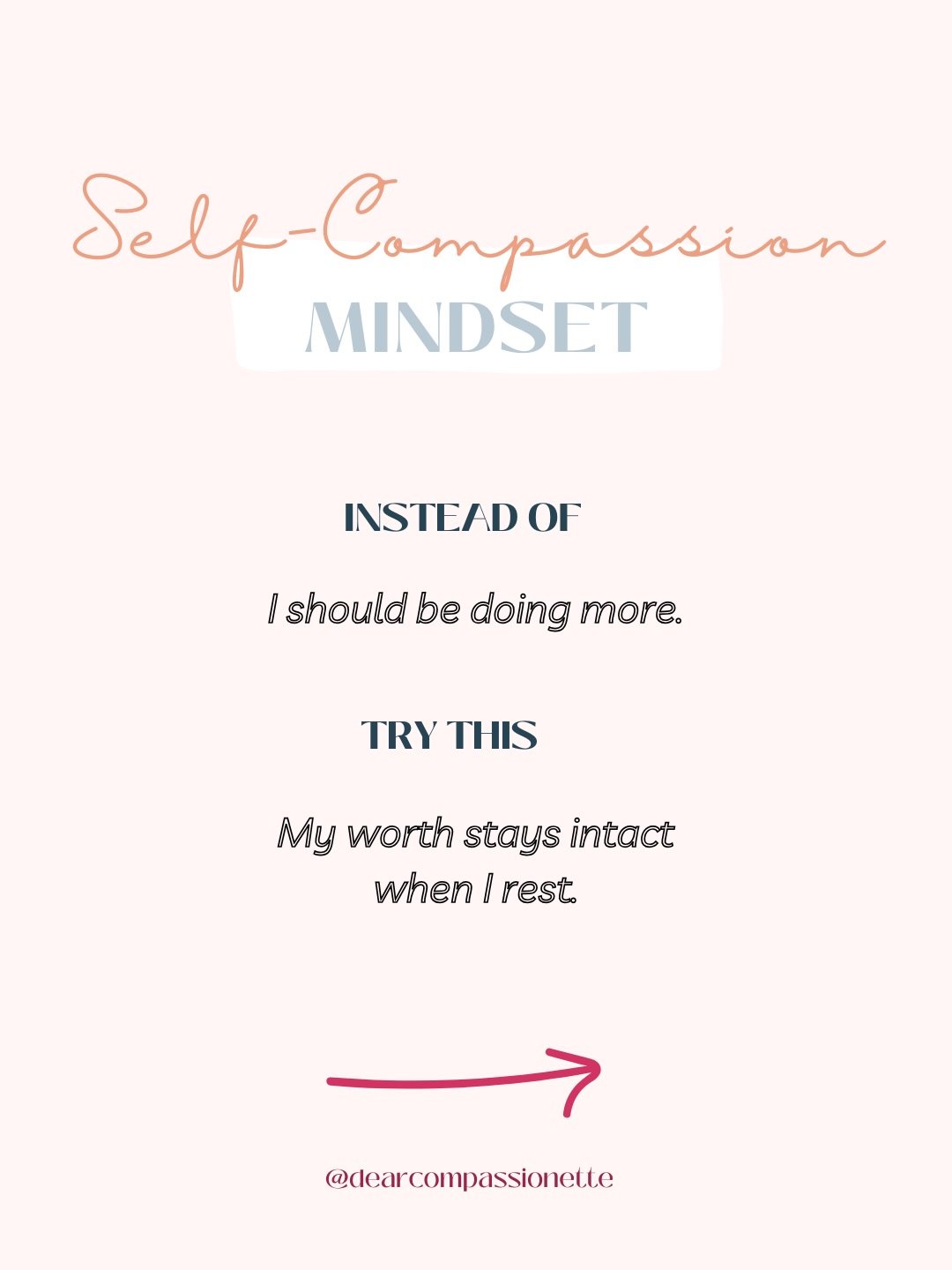 A self-compassion mindset is a practice, not a personality trait. It can feel awkward at first. That&rsquo;s why it helps to have a few go-to phrases ready. Even ones you don&rsquo;t fully believe yet. Let them do the work until your nervous system c