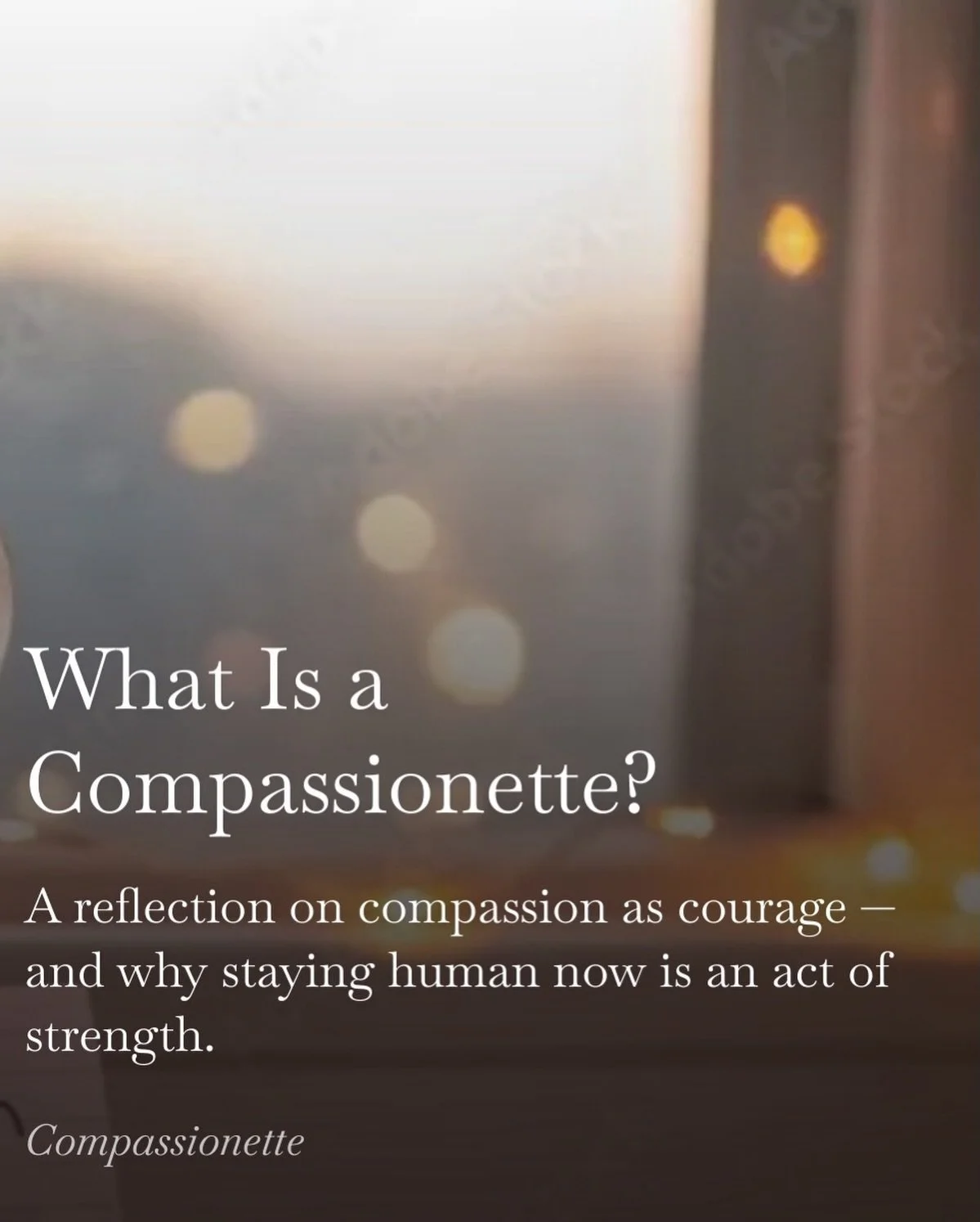 Compassion gets misunderstood. It&rsquo;s often framed as softness without strength, empathy without action, kindness that stays quiet when things get uncomfortable.

That&rsquo;s not the compassion I believe in. A Compassionette understands that rea