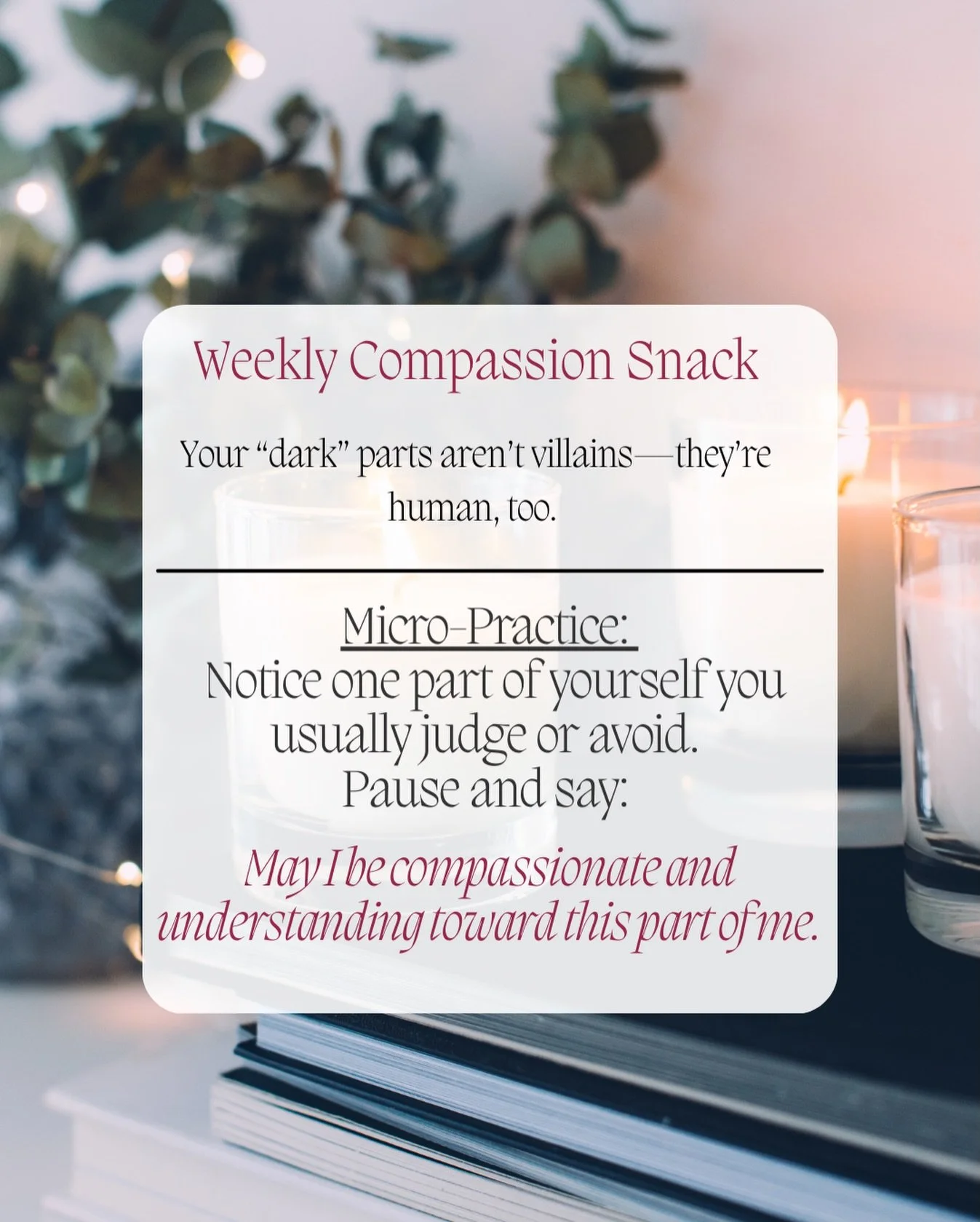 ✨ Introducing Compassion Snacks ✨ Weekly bites of self-kindness to help you pause, reflect, and nourish your inner life.

For this week&rsquo;s snack, I thought we&rsquo;d talk about how easy it is to push away or judge the parts of ourselves we don&