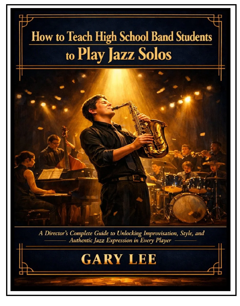 How to Teach High School Band Students to Play Jazz Solos