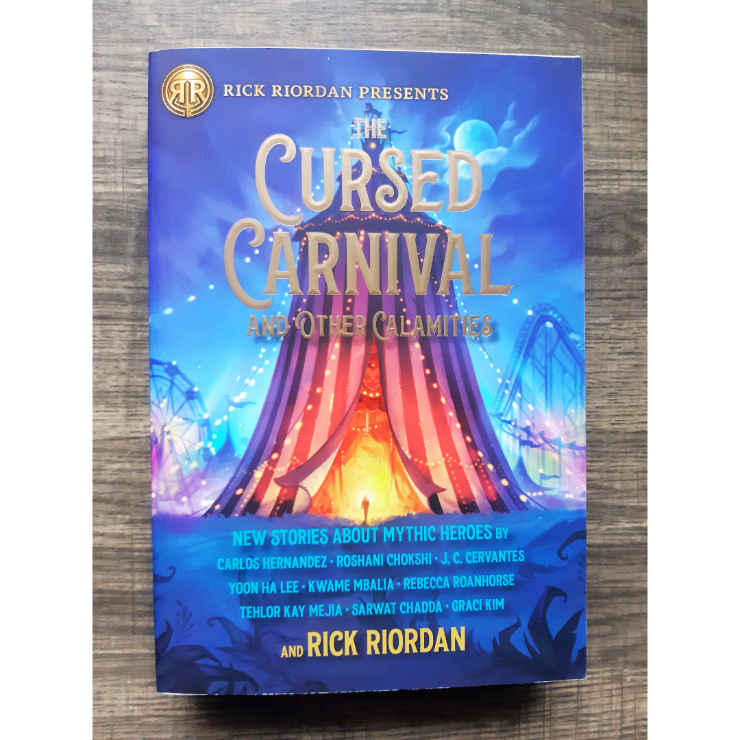 The Cursed Carnival and Other Calamities by Rick Riordan and Others