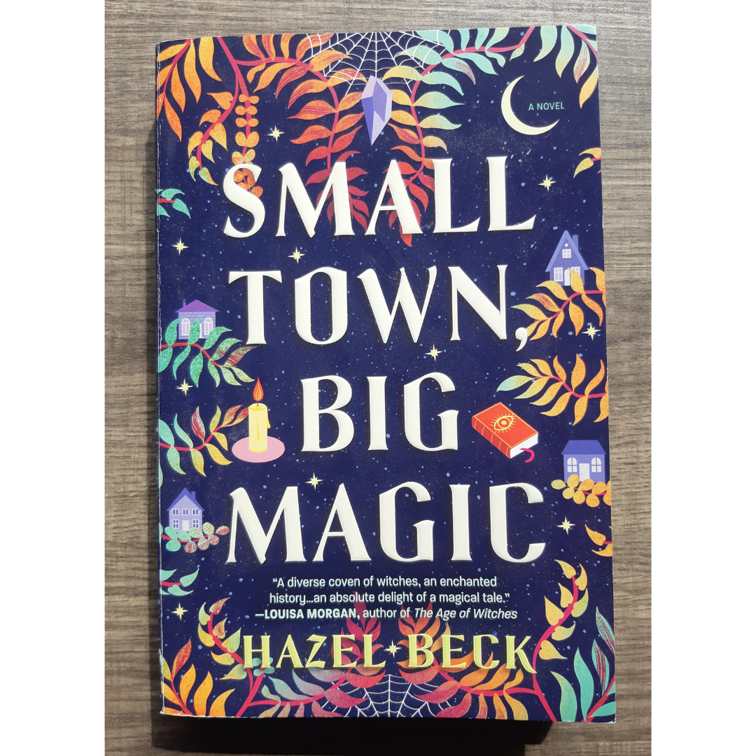 Small Town, Big Magic by Hazel Beck (Book #1 Witchlore Series)