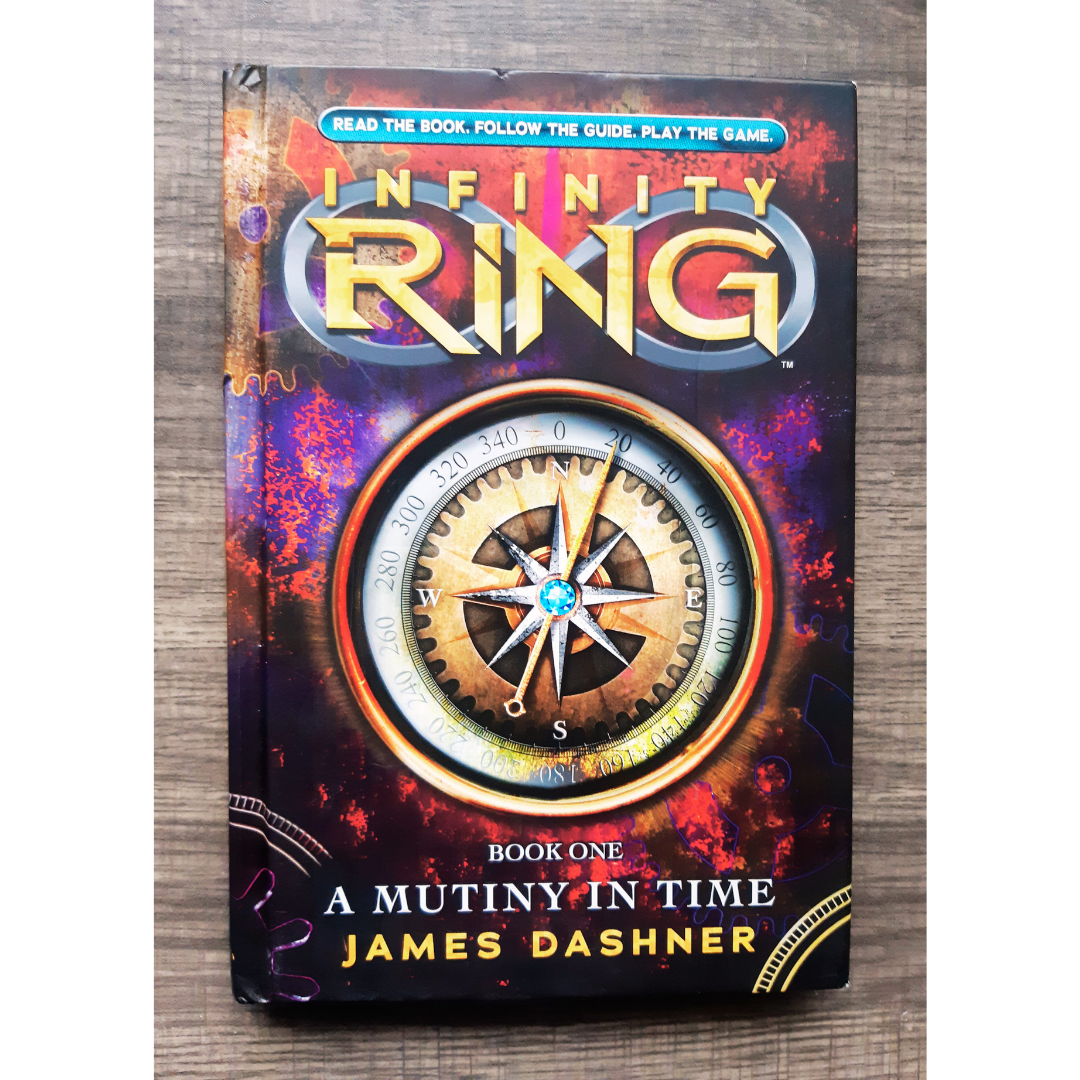 Infinity Ring Book One: A Mutiny in Time by James Dashner