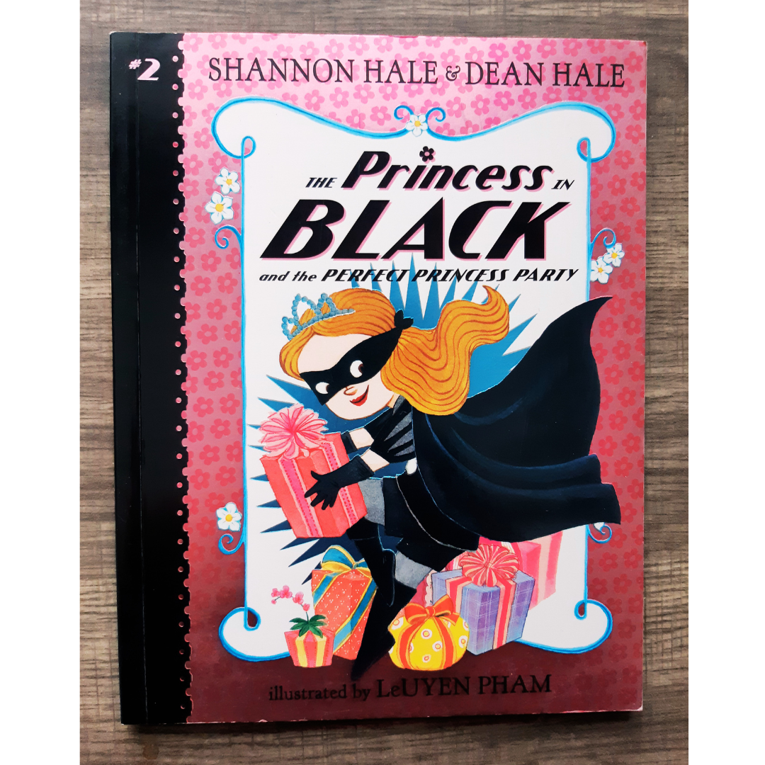 The Princess in Black and the Perfect Princess Party by Shannon Hale & Dean Hale (Book #2)
