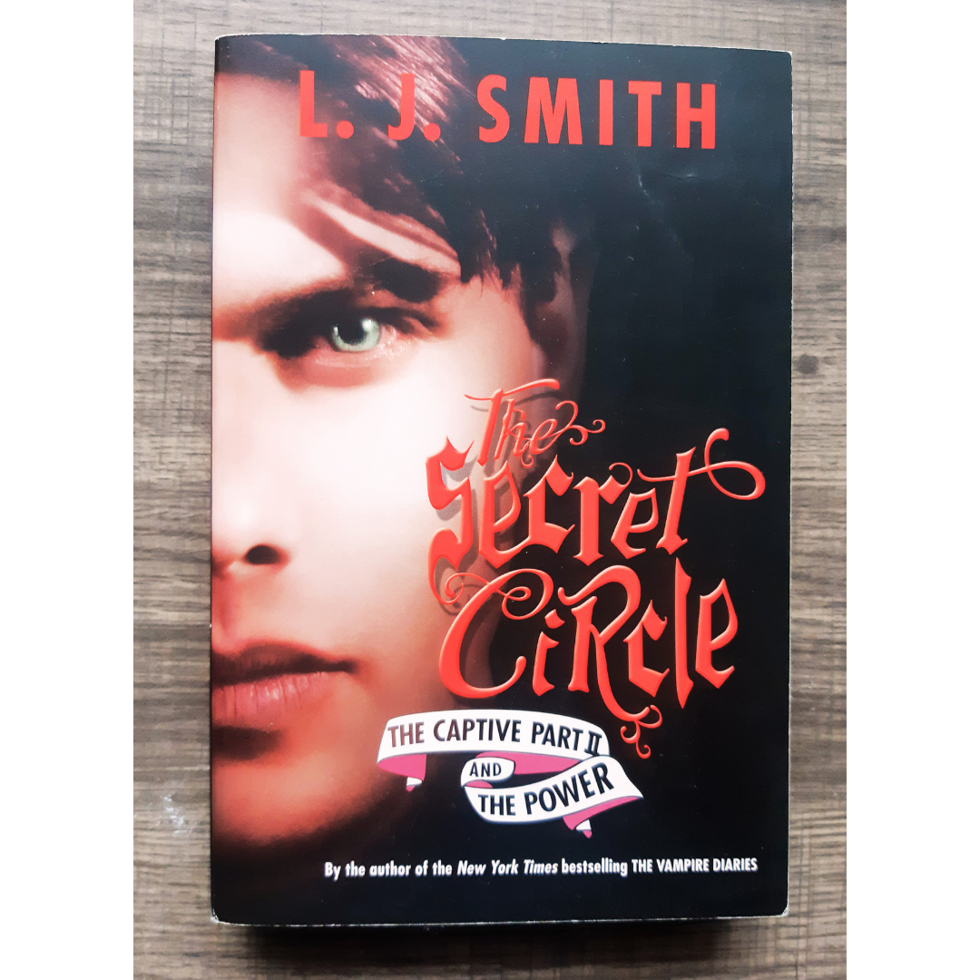 The Secret Circle: The Captive Part II: The Power by L. J. Smith