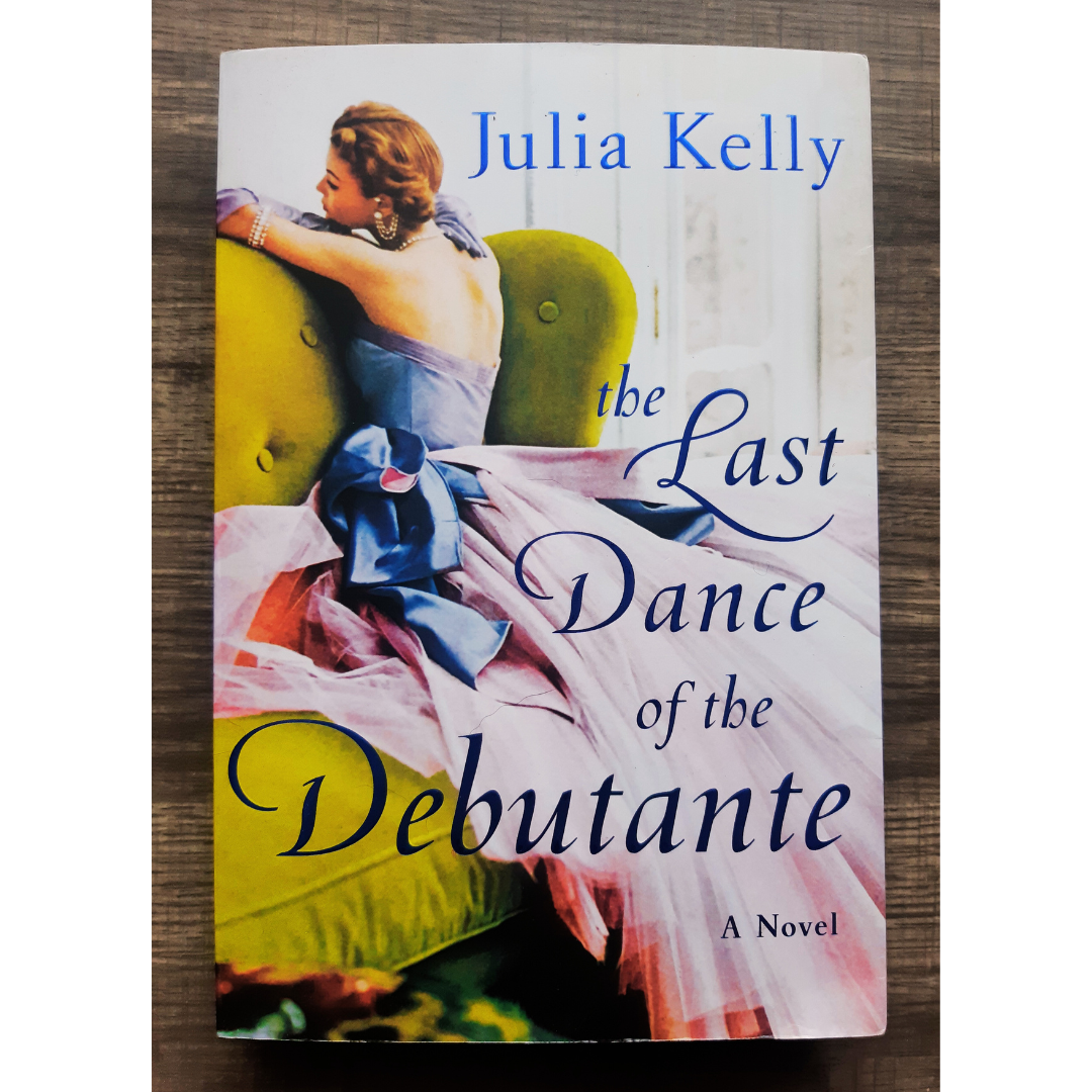 The Last Dance of the Debutante by Julia Kelly