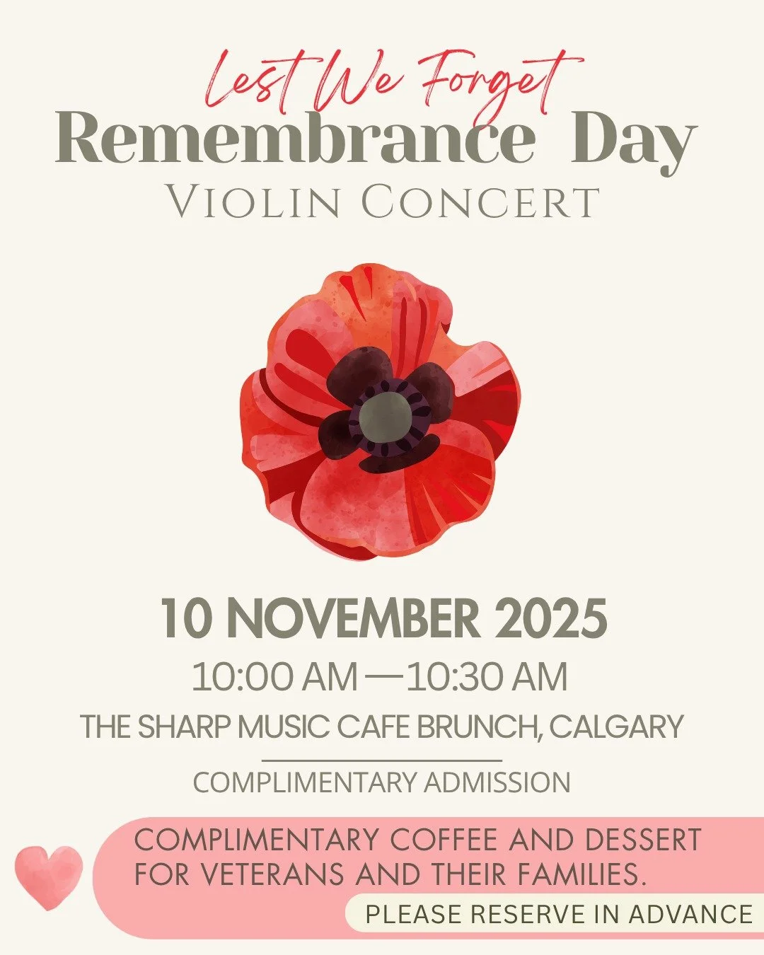 Remembrance Day Violin Concert

🗓 November 10, 2025 (Monday)
🕙 10:00 AM &ndash; 10:30 AM
📍 The Sharp Music Cafe Brunch, Calgary

We remember their service and honour the peace they gave us.
Join us for a short violin concert in remembrance of our 