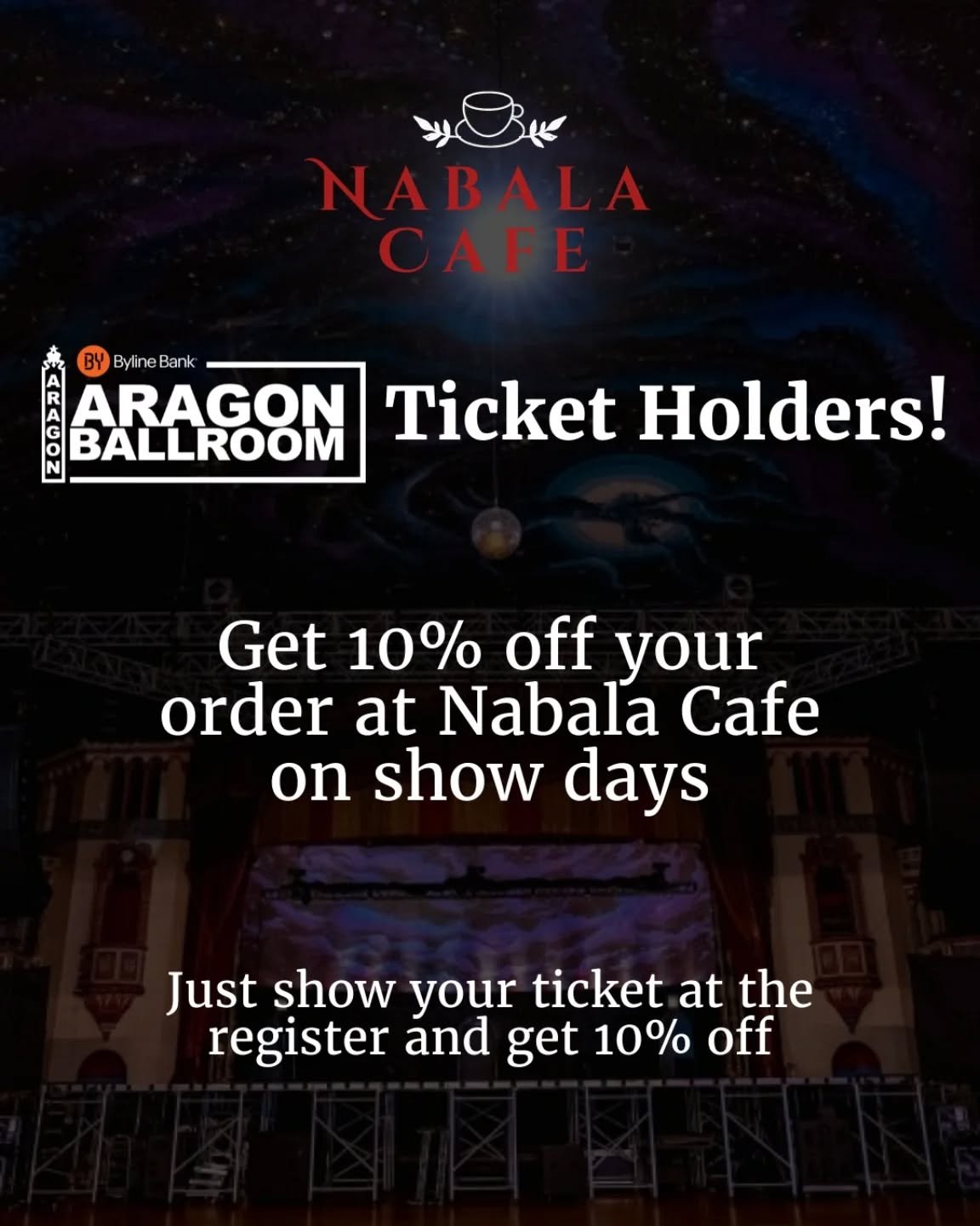 Going to a show at @aragonballroom?
Stop by Nabala Cafe and get 10% off your order! Just show us your ticket at the register and you get 10% off.