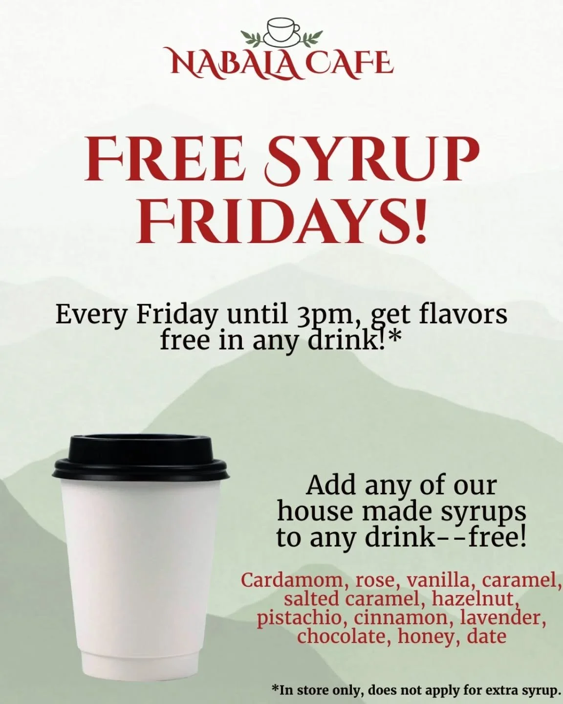 Starting TOMORROW we're giving out free syrup on Fridays with any drink.

Stop by on Fridays from 7am-3pm for FREE SYRUP FRIDAYS. Add a flavor to any drink, no charge! 

This includes any of our delicious house made syrups. Yes, even cardamom 👀

Sta