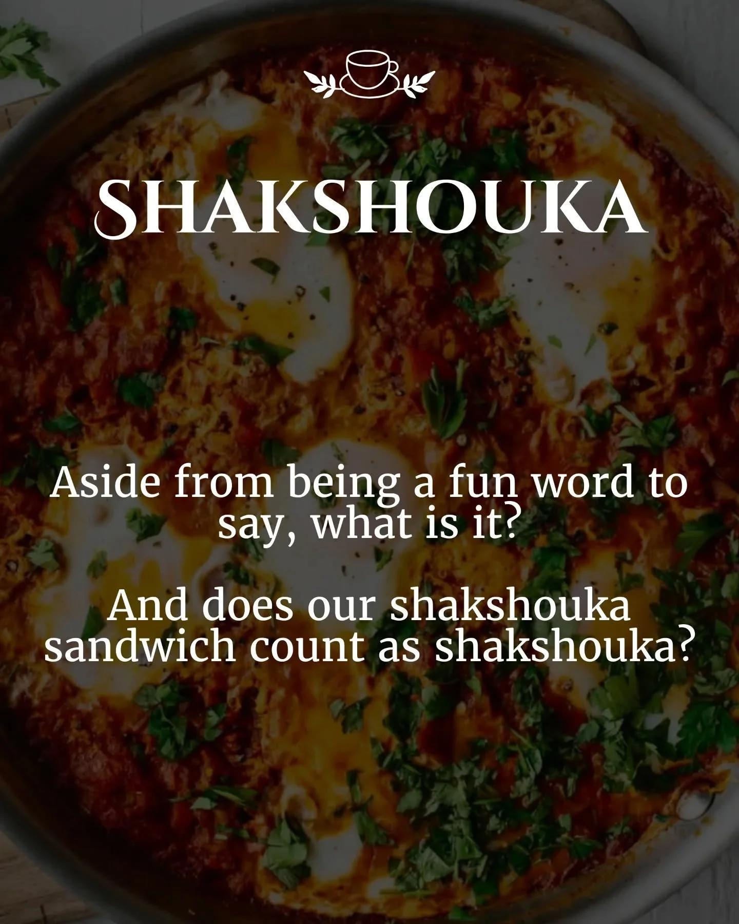 Our shakshouka sandwich has become one of our most popular items on our menu. It's perfectly spicy, tangy, and full of fresh flavors--a delicious way to start the day.

But is it really shakshouka? We think so!

Shakshouka can be a lot of things and 
