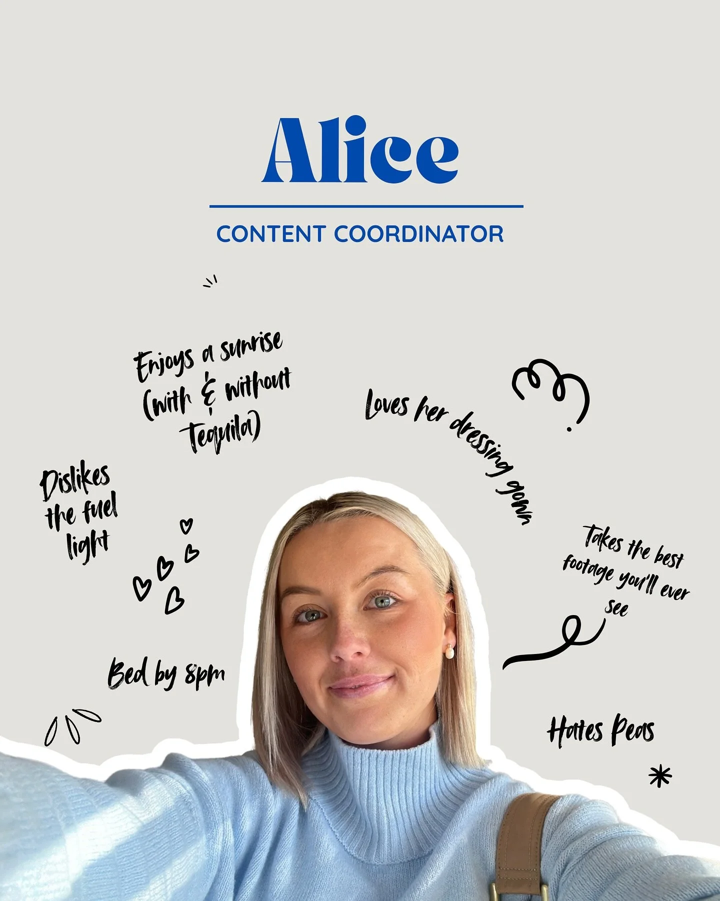 Pretty much everything you need to know about Alice, she&rsquo;s a ray of sunshine and I love her. ☀️
You&rsquo;ll likely see Alice with a phone in her hand capturing amazing content for our clients. 
Gypsy is also her fav song, and I think it suits 
