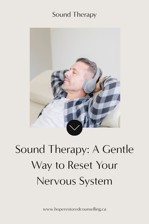 Sound Therapy: A Gentle Way to Reset Your Nervous System
