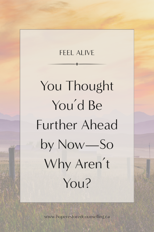 You Thought You’d Be Further Ahead by Now—So Why Aren’t You?