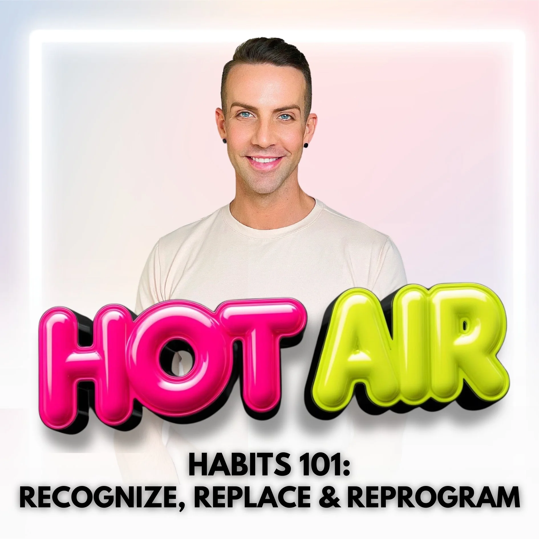Ep.6/ Habits 101: Recognize, Replace, and Reprogram