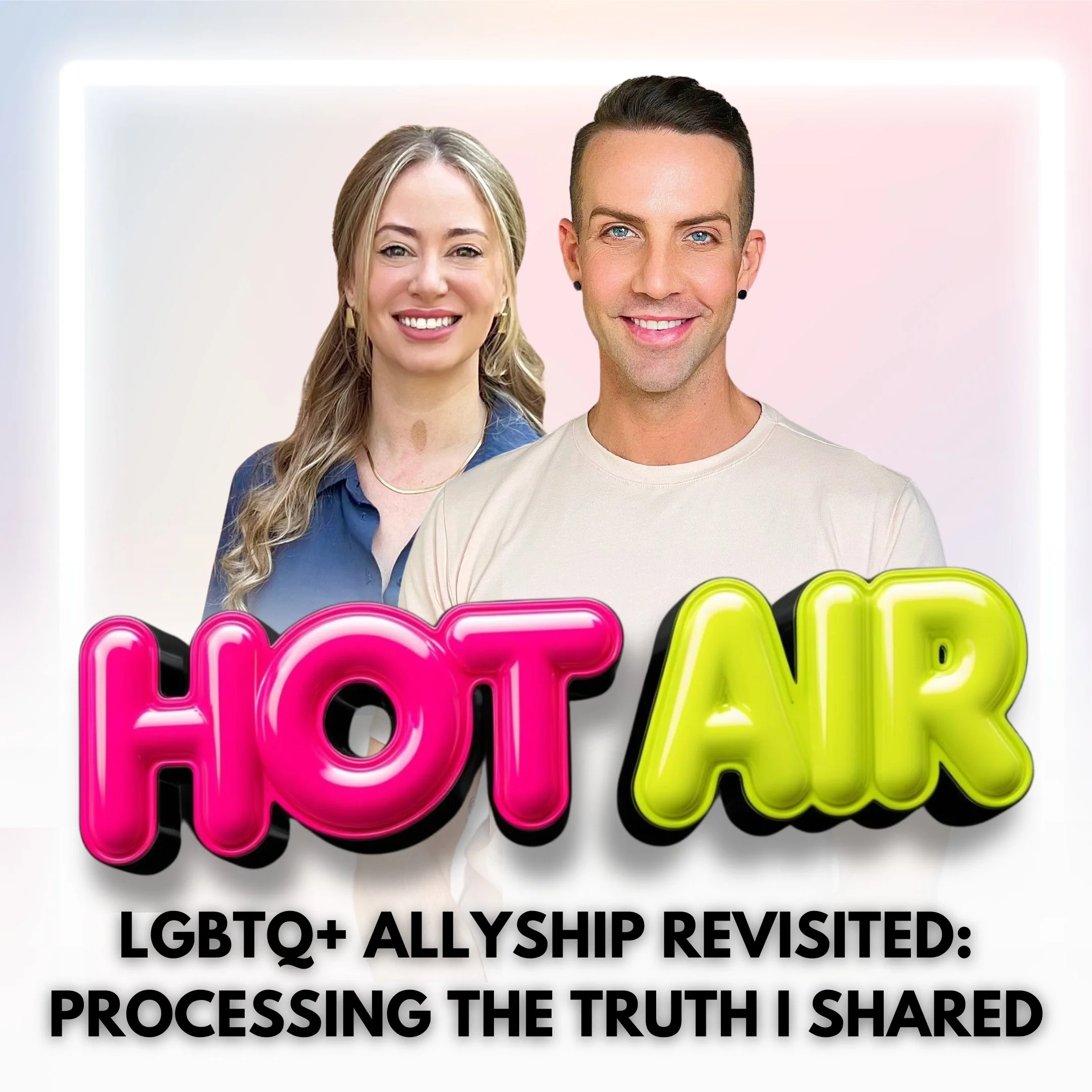 Ep.7/ LGBTQ+ Allyship Revisited: Processing the Truth I Shared