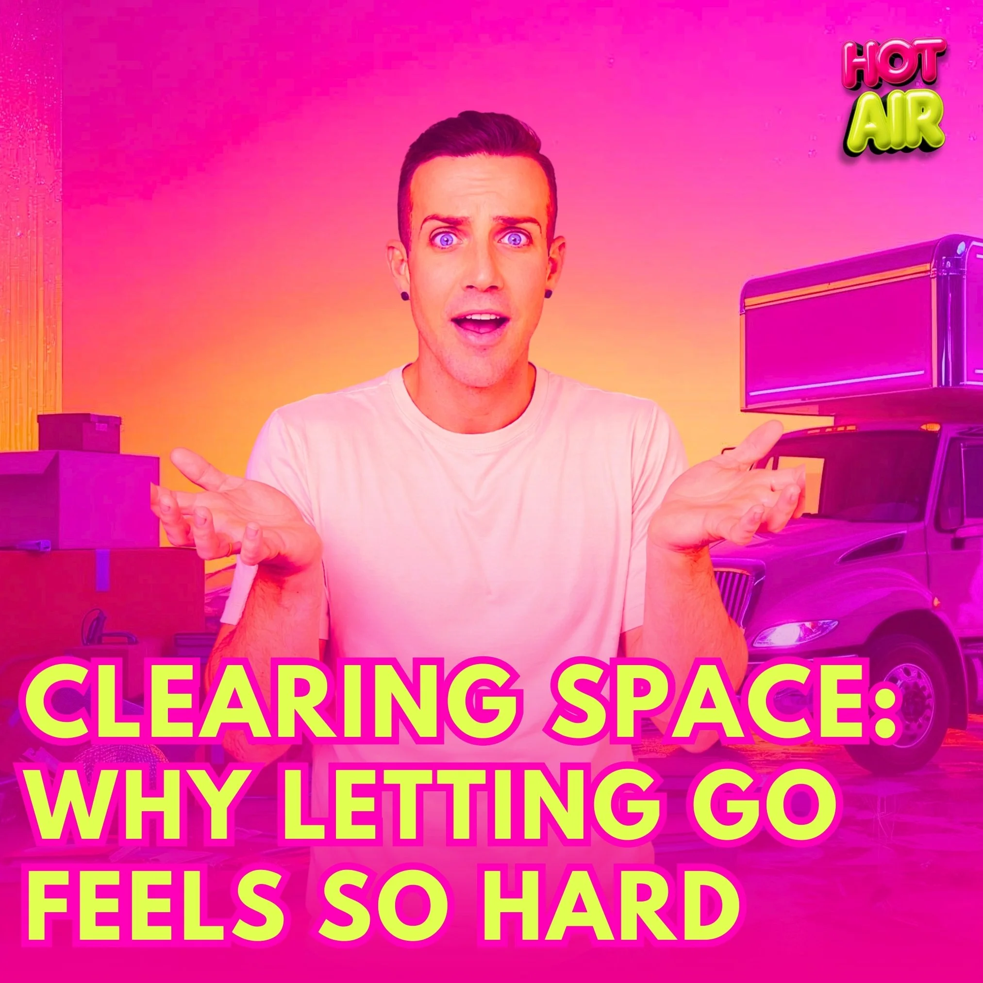 Ep.74 / Clearing Space: Why Letting Go Feels So Hard (And Why It Changes Everything)