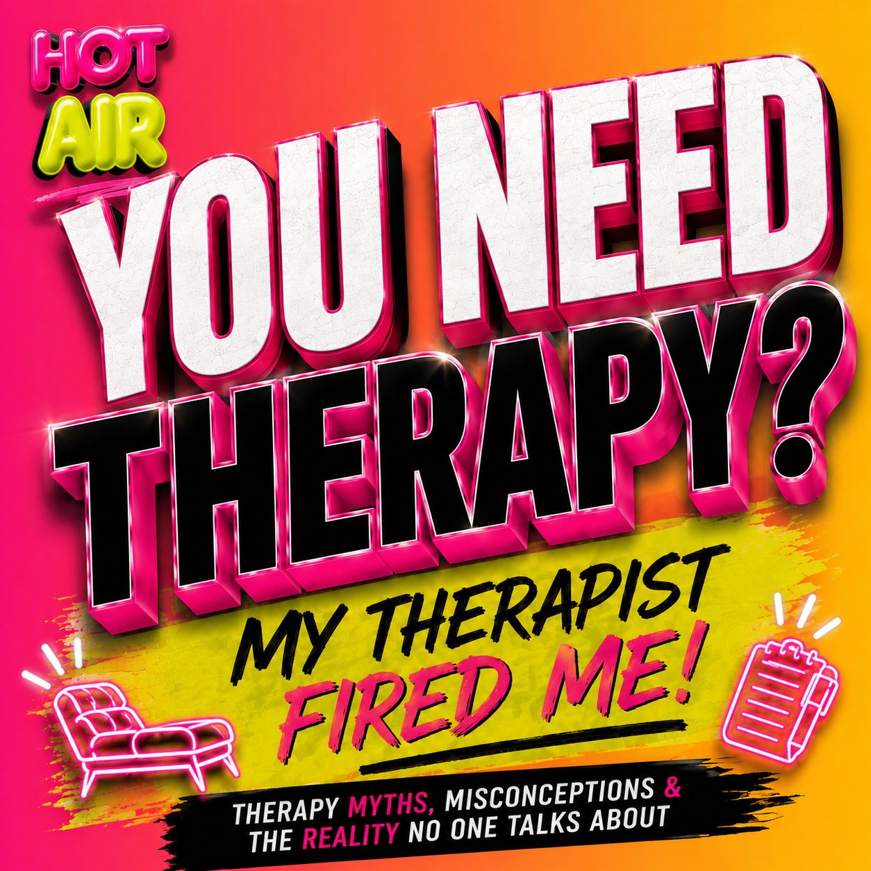 Ep.102 / You Need Therapy: Myths, Misconceptions &amp; Why My Therapist Fired Me