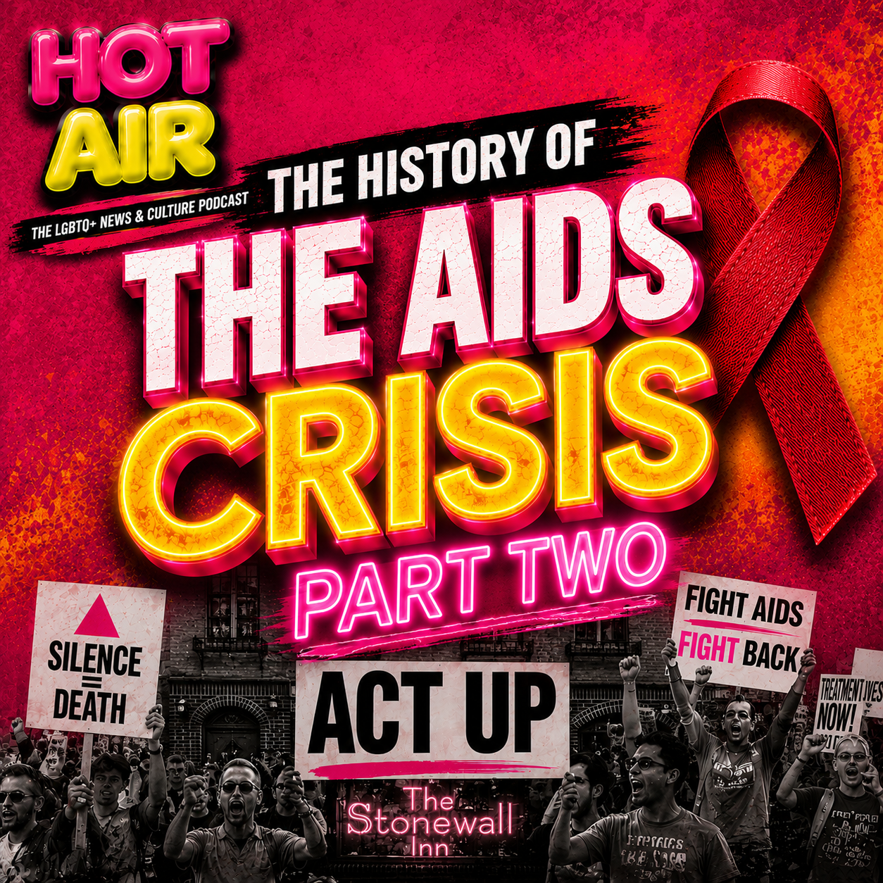 Ep.107 / ACT UP, The Missing Generation &amp; The Legacy We Still Carry (PART TWO)