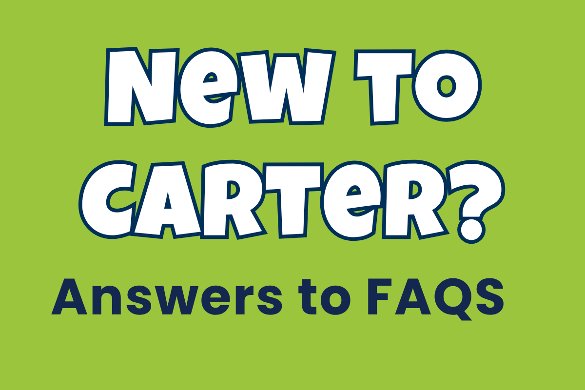 New to Carter? FAQs and Terms to know