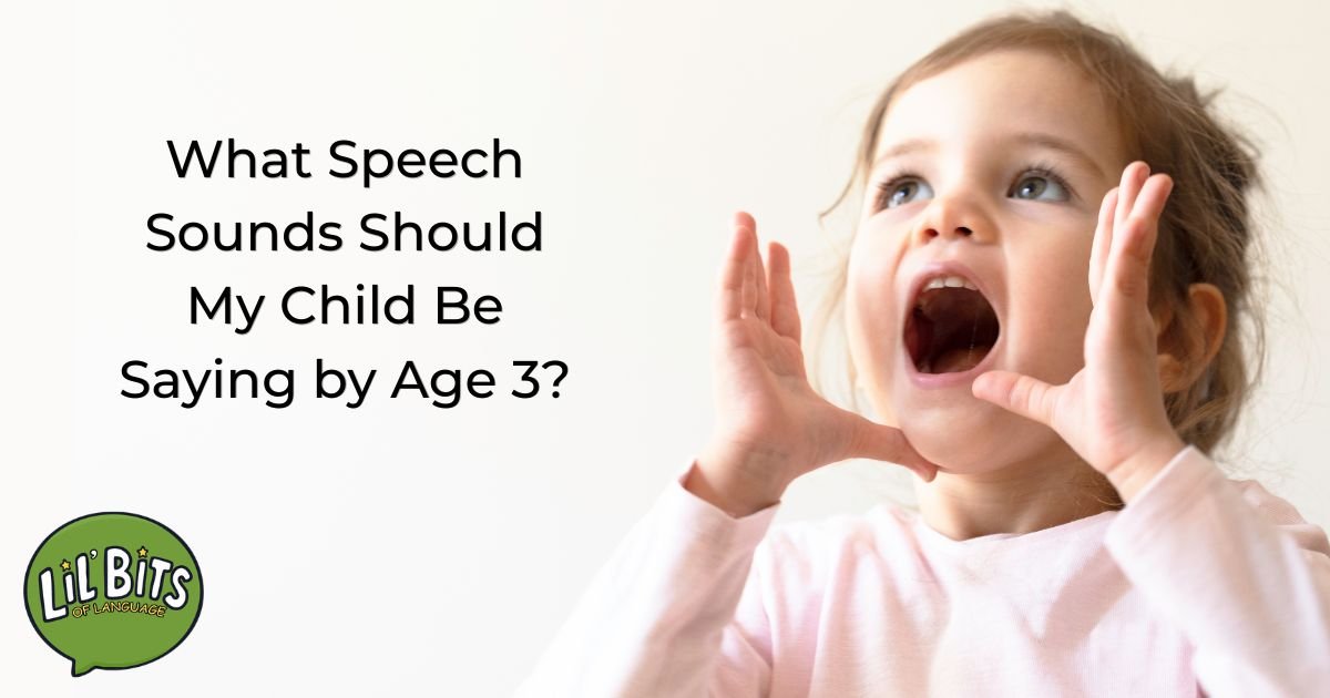 What Speech Sounds Should My Child Be Saying by Age 3?