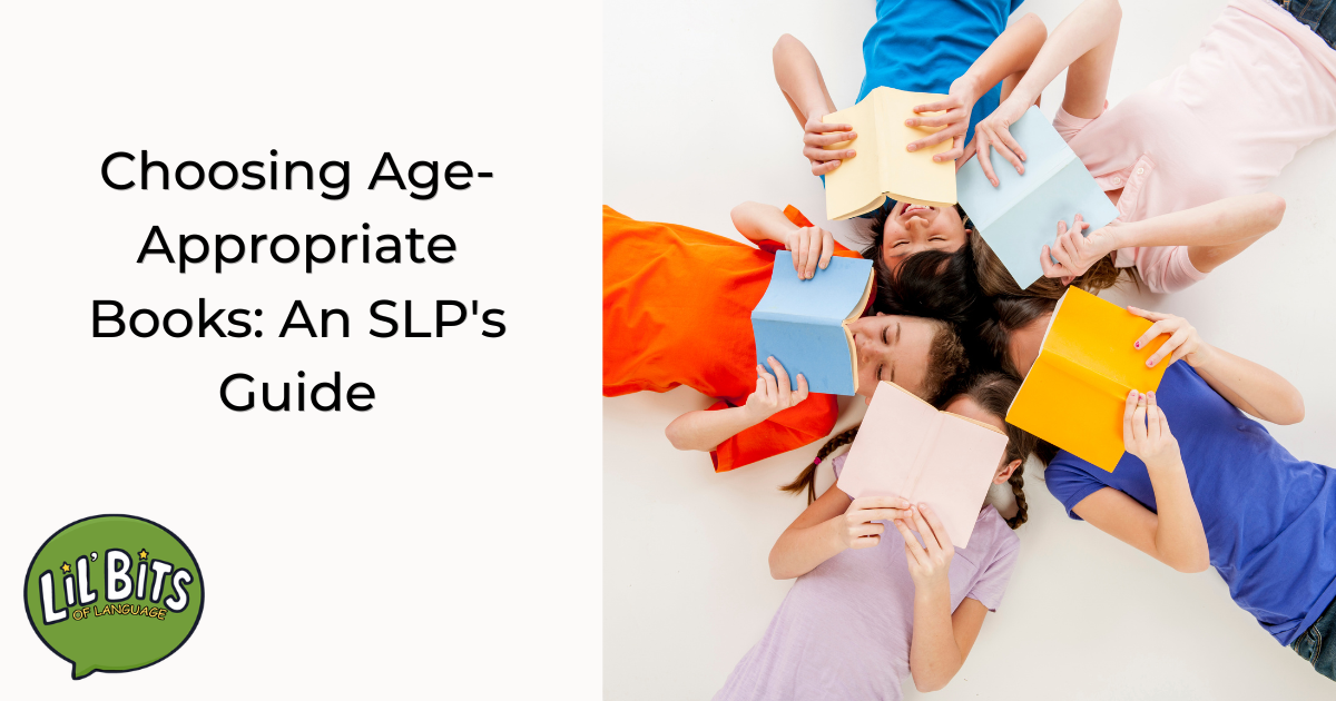 Choosing Age-Appropriate Books: An SLP's Guide