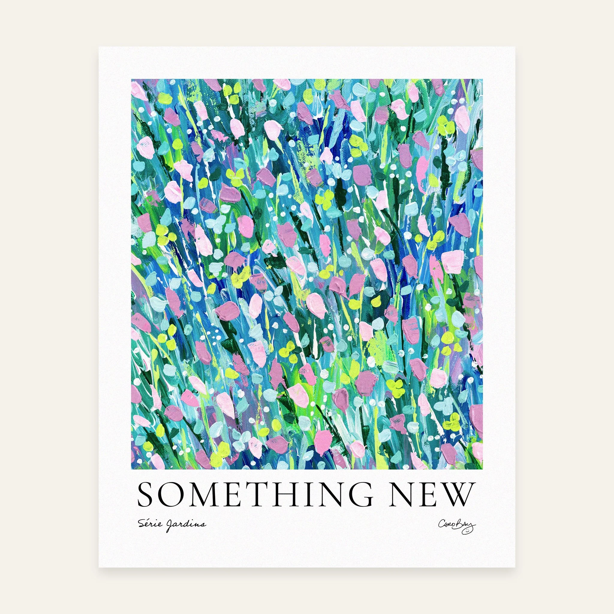 Something-New-8x10-Print-Affiche-Peinture-Jardin-Floral-Abstrait-Caro-Bay-Art-PAPIER.jpg