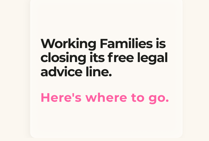 Working Families is closing its free legal advice service. Here's where to go.