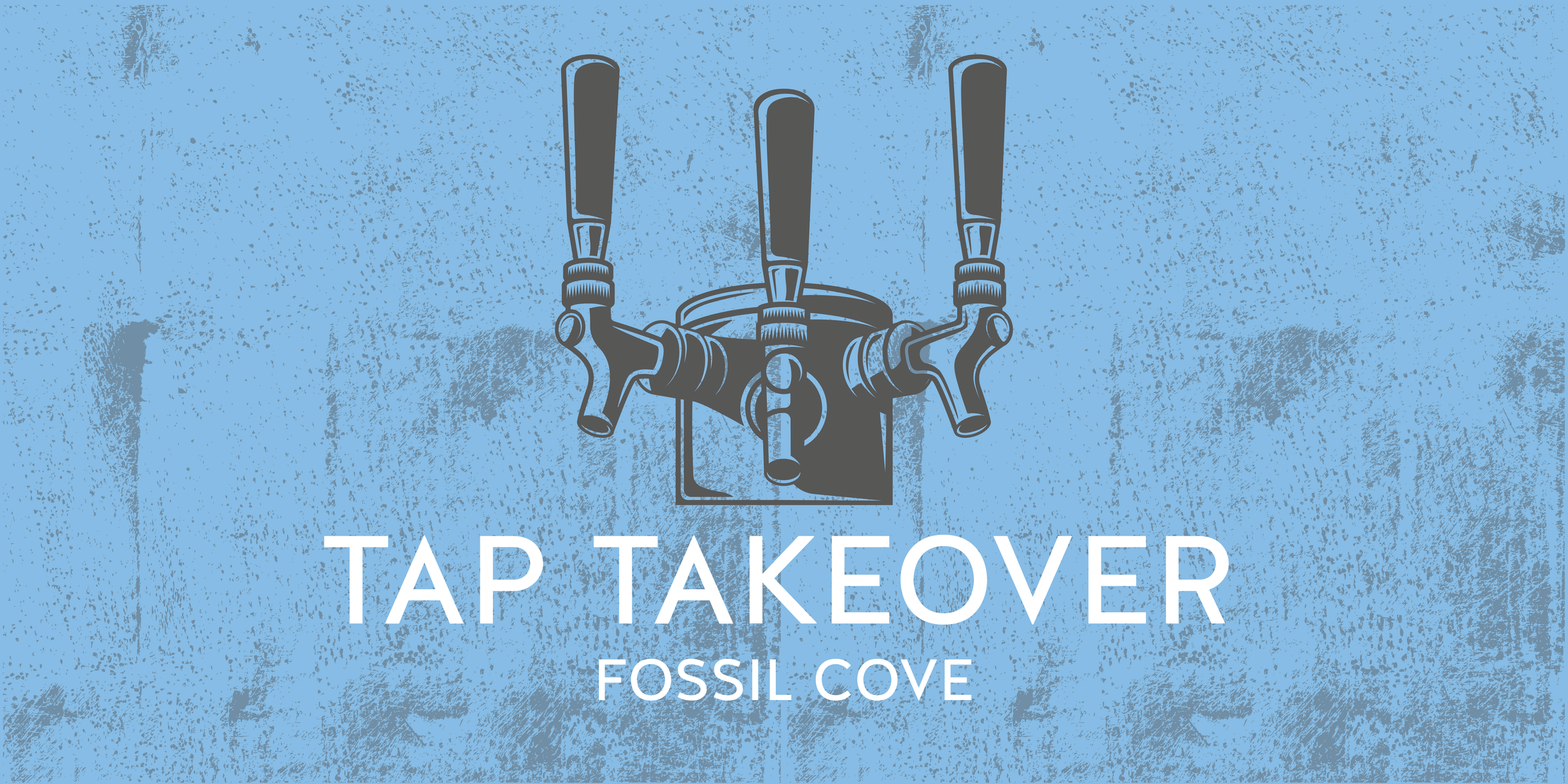 Tap Takeover - Fossil Cove