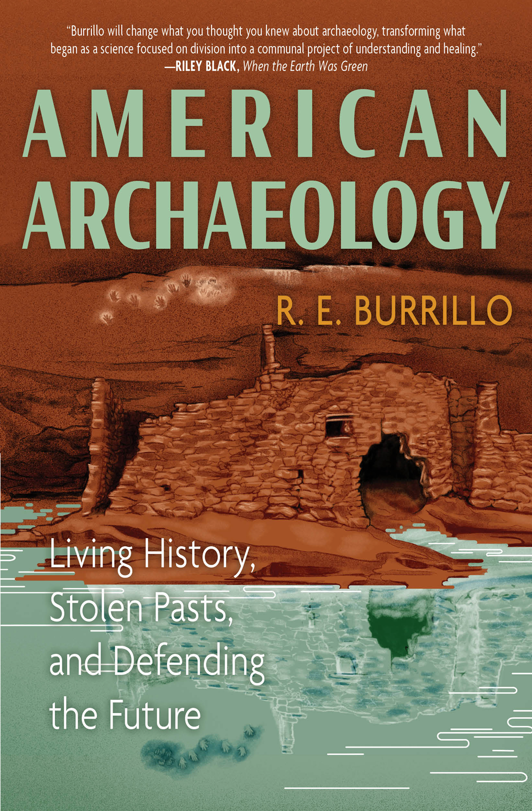 American Archaeology: The Past, Present, and Future of the Past