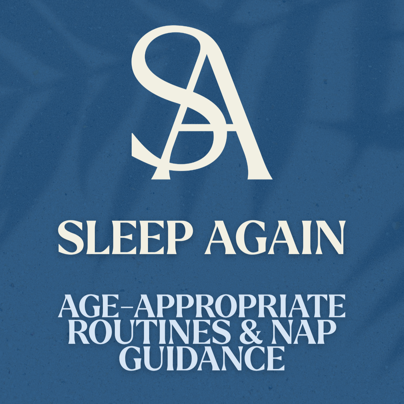 Sleep Again Age-Appropriate Routines & Naps