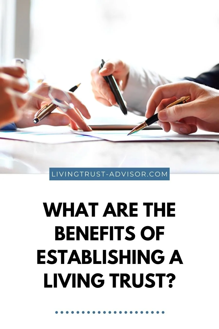 What are the benefits of Establishing a Living Trust?
