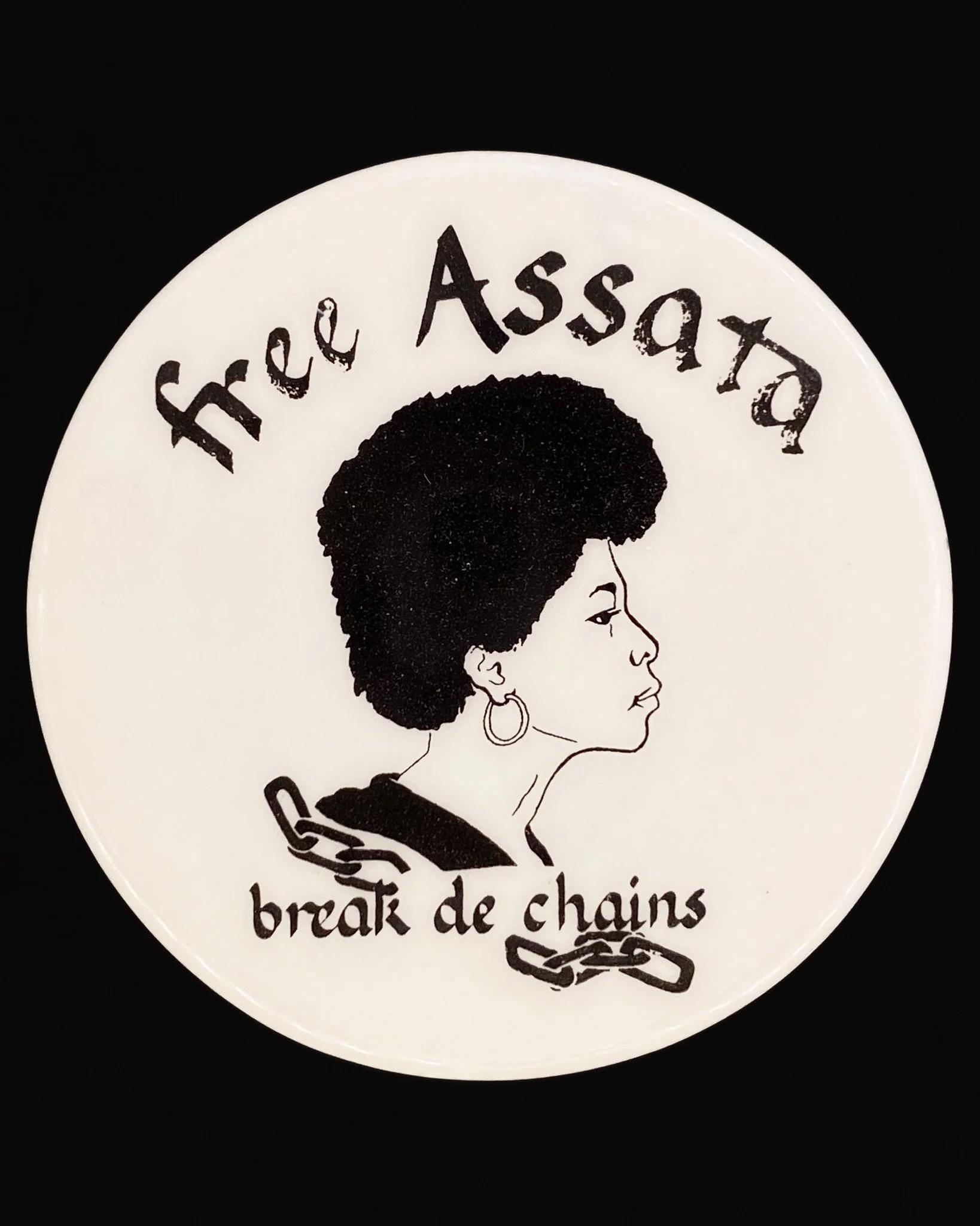 &quot;Free Assata / break de chains,&quot; Assata Shakur Defense Committee, 1970s.

Black revolutionary Assata Shakur died today of old age, having spent the last 41 years as a political exile in Cuba. Assata became involved with the civil rights, an