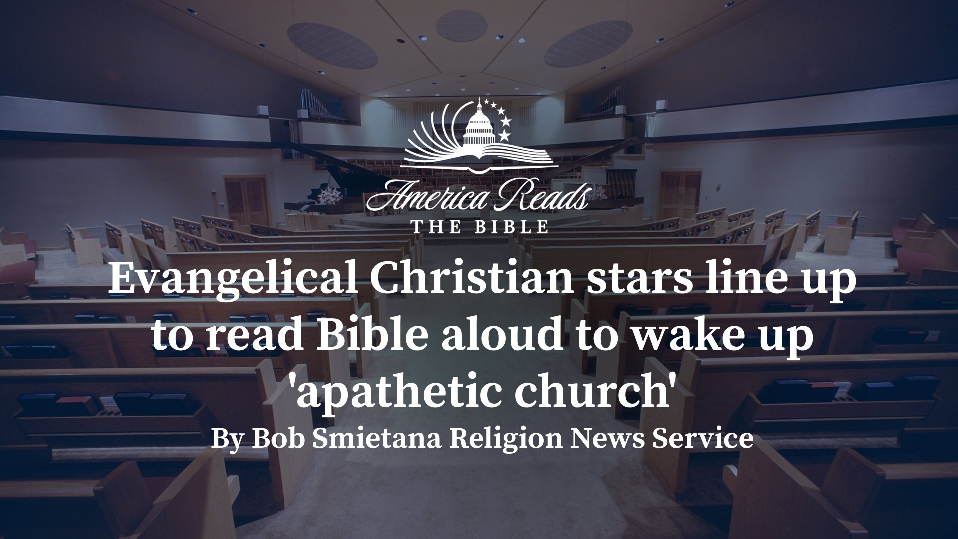 Evangelical Christian stars line up to read Bible aloud to wake up 'apathetic church'