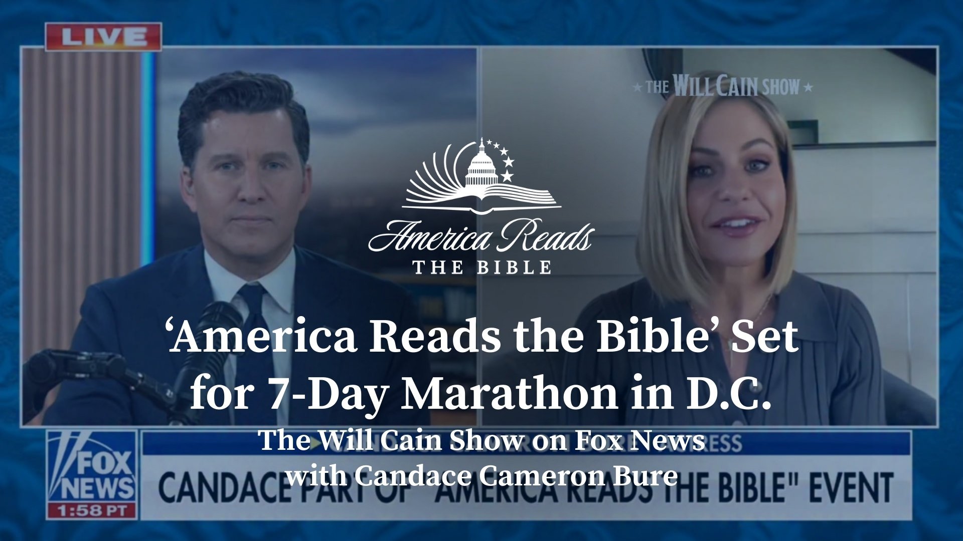 ‘America Reads the Bible’ Set for 7-Day Marathon in D.C. with Candace Cameron Bure on the will Cain Show - Fox News
