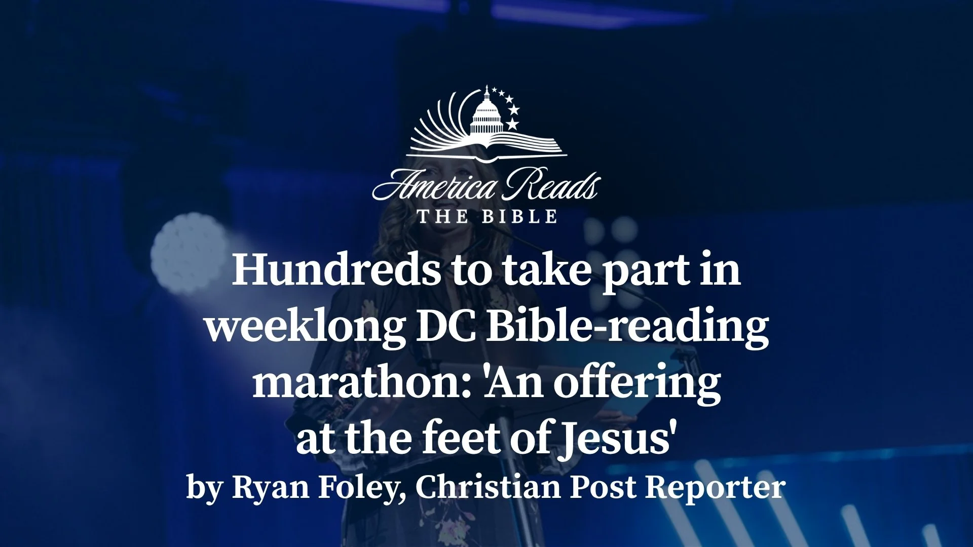 Hundreds to take part in weeklong DC Bible-reading marathon: 'An offering at the feet of Jesus'