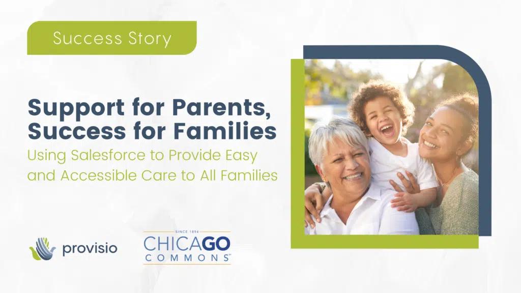Support for Parents, Success for Families: Using Salesforce to Provide Easy and Accessible Care to All Families