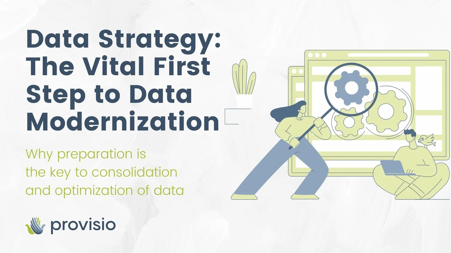 Data Modernization Methodology Data Strategy: The Vital First Step to Data Modernization — Provisio