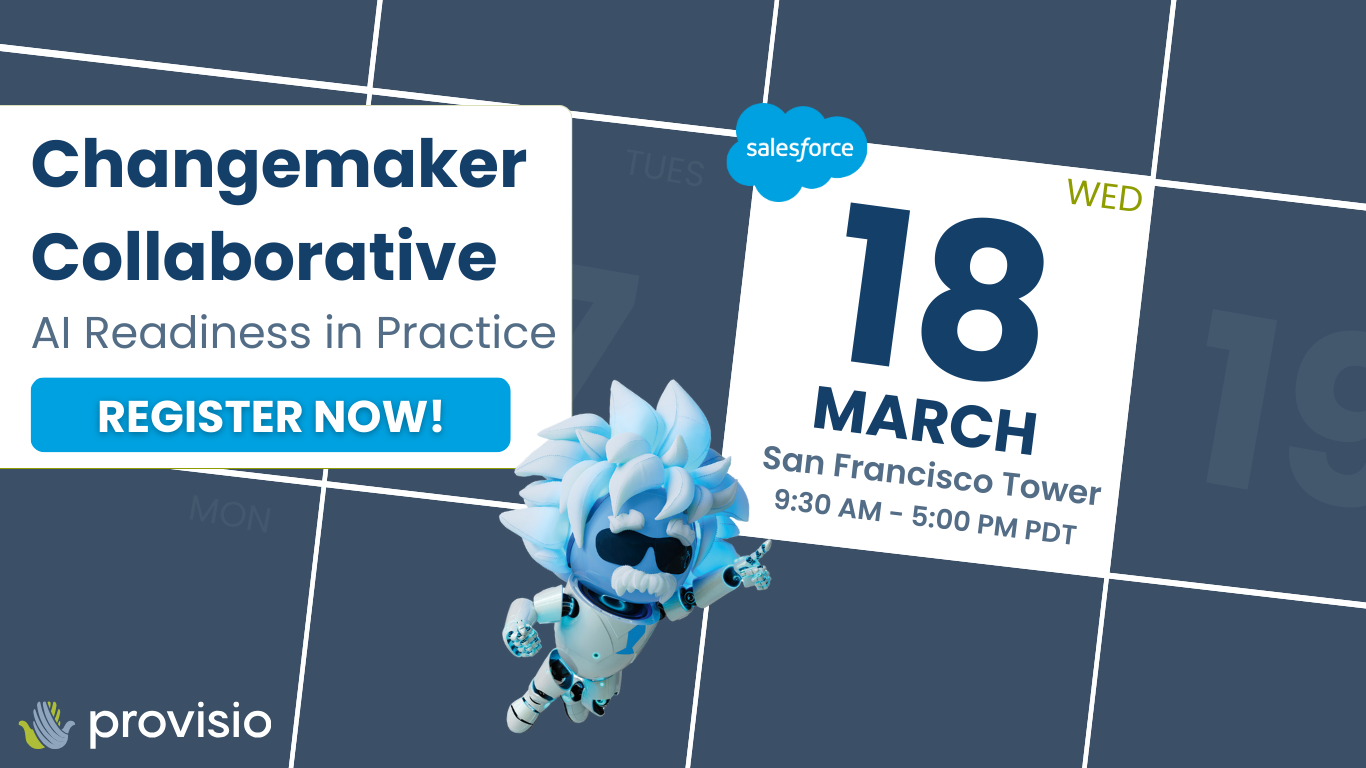 Event flyer for 'Changemaker Collaborative' on March 18 at San Francisco Tower from 9:30 AM to 5:00 PM PDT, with a 'Register Now' button, Provisio logo, Salesforce logo, and a cartoon robot mascot.