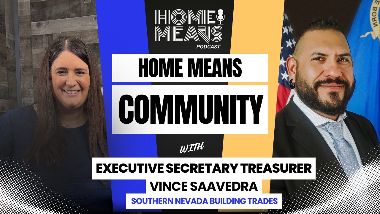 Home Means Community with Executive Secretary Treasurer Vince Saavedra