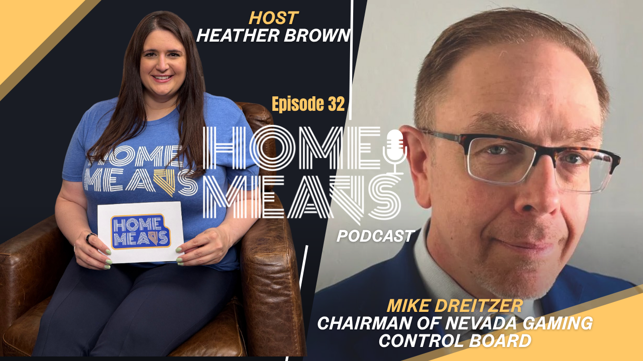 Home Means with Mike Dreitzer: The Future of Nevada Gaming, Fair Play &amp; Regulation 