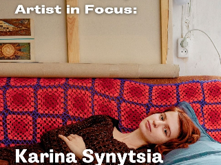 Artist in Focus: Karina Synytsia