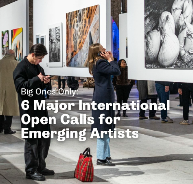 6 Major International Open Calls, Spring 2026