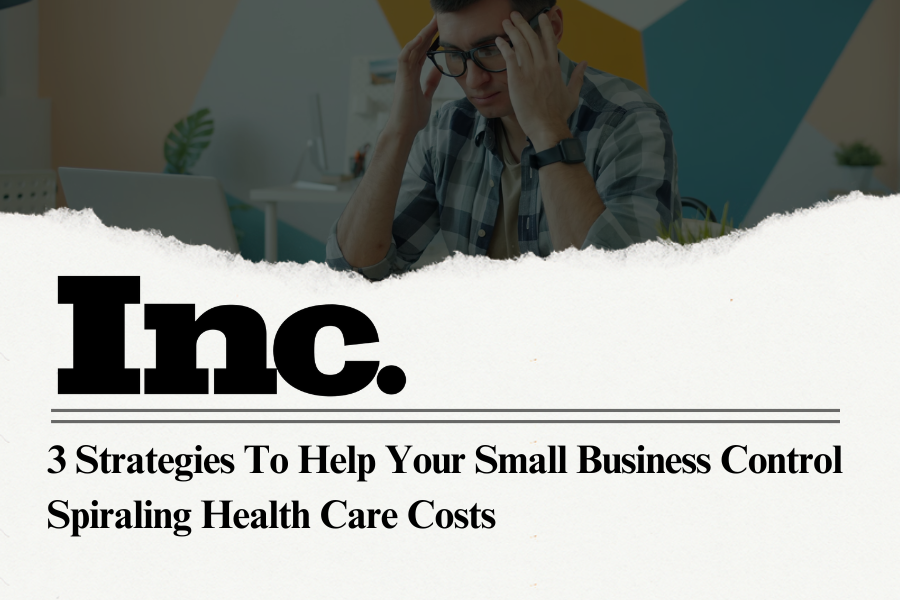 3 Strategies to Help Your Small Business Control Spiraling Health Care Costs