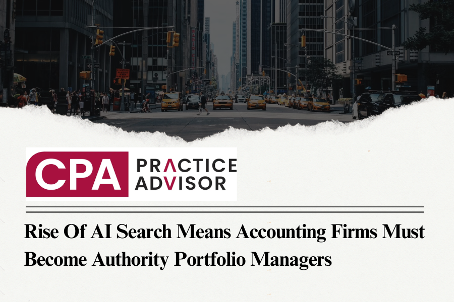 Rise of AI Search Means Accounting Firms Must Become Authority Portfolio Managers