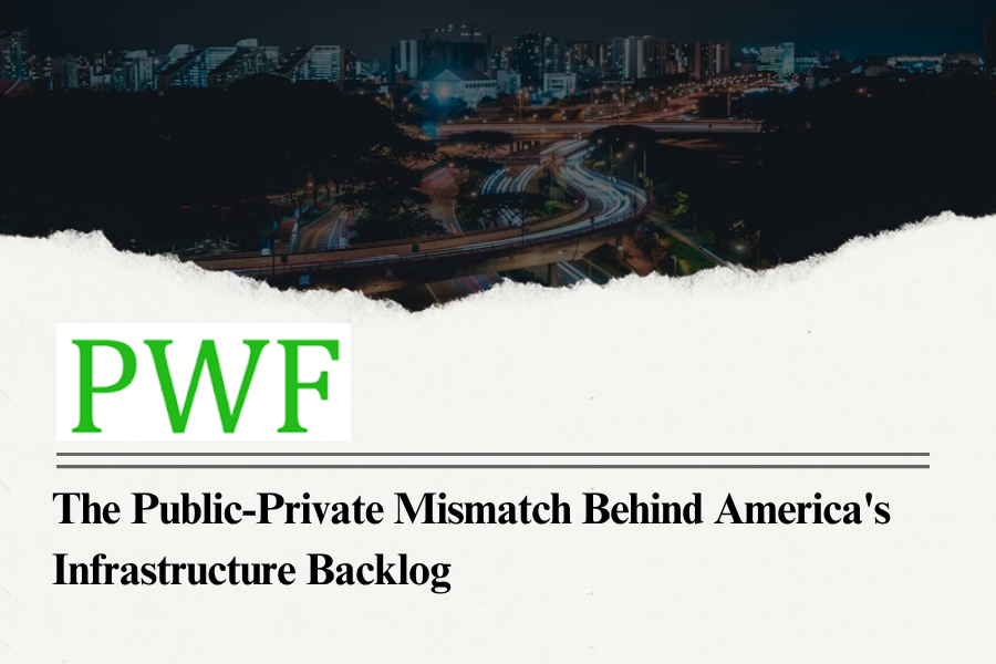 The Public-Private Mismatch Behind America's Infrastructure Backlog